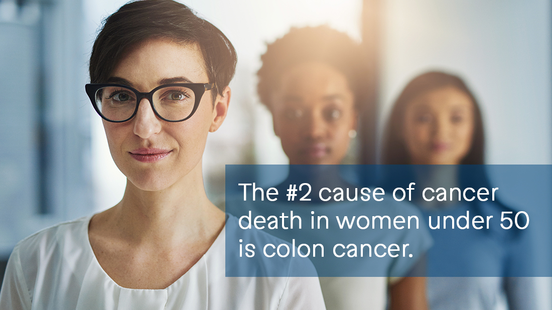 The #2 cause of cancer death in women under 50 is colon cancer.
